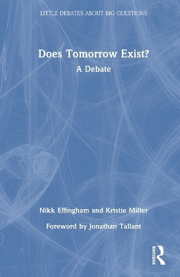 Does Tomorrow Exist? - Nikk Effingham, Kristie Miller