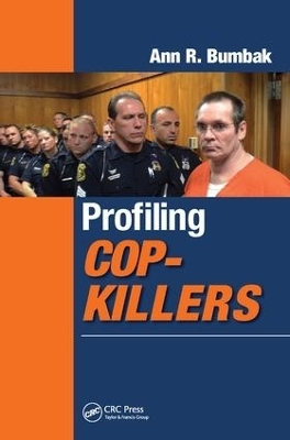 Profiling Cop-Killers - Ann R. Bumbak