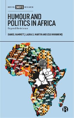 Humour and Politics in Africa - Daniel Hammett, Laura S. Martin, Izuu Nwankwọ