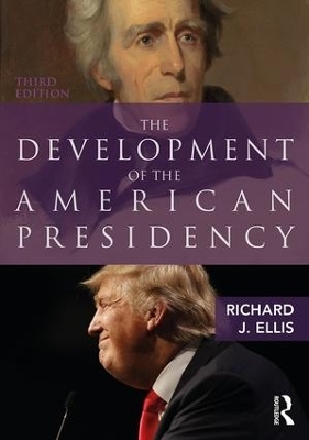 The Development of the American Presidency - Richard Ellis