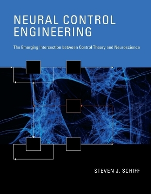 Neural Control Engineering - Steven J. Schiff