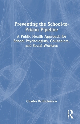 Preventing the School-to-Prison Pipeline - Charles Bartholomew