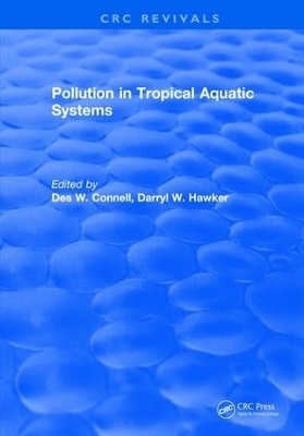 Pollution in Tropical Aquatic Systems - Des W. Connell