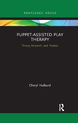 Puppet-Assisted Play Therapy - Cheryl Hulburd