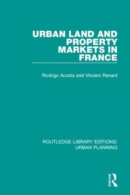 Urban Land and Property Markets in France - Rodrigo Acosta, Vincent Renard