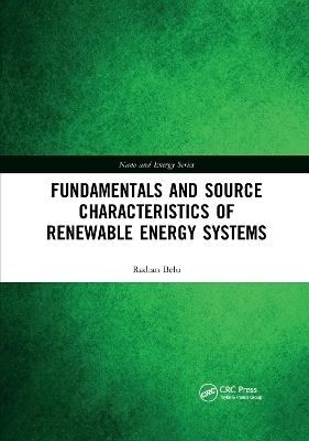 Fundamentals and Source Characteristics of Renewable Energy Systems - Radian Belu