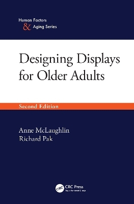 Designing Displays for Older Adults, Second Edition - Anne McLaughlin, Richard Pak