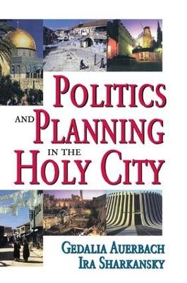 Politics and Planning in the Holy City - 