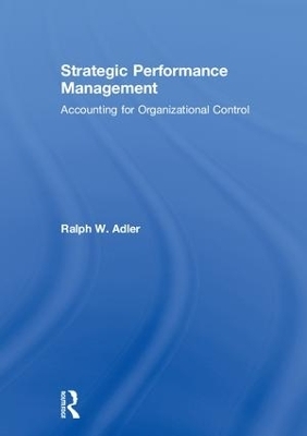 Strategic Performance Management - Ralph W. Adler