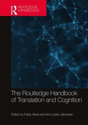 The Routledge Handbook of Translation and Cognition - 