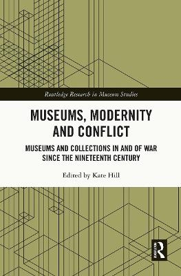 Museums, Modernity and Conflict - 