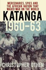 Katanga 1960-63 -  CHRISTOPHER OTHEN