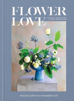 Flower Love - Kristen Griffith-VanderYacht