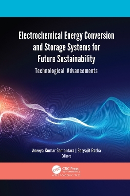 Electrochemical Energy Conversion and Storage Systems for Future Sustainability - 