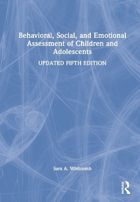 Behavioral, Social, and Emotional Assessment of Children and Adolescents - Sara Whitcomb