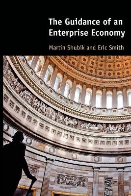 The Guidance of an Enterprise Economy - Martin Shubik, Eric Smith