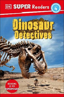 DK Super Readers Level 4: Dinosaur Detectives -  Dk