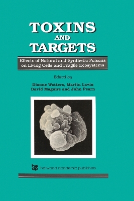 Toxins and Targets - Dianne Watters, John Pearn, David Maguire, Martin Lavin