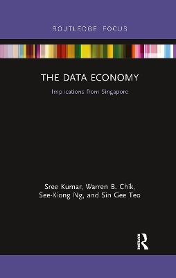 The Data Economy - Sree Kumar, Warren Chik, See-Kiong Ng, Sin Gee Teo