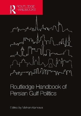 Routledge Handbook of Persian Gulf Politics - 