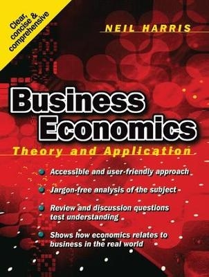 Business Economics: Theory and Application - Neil Harris