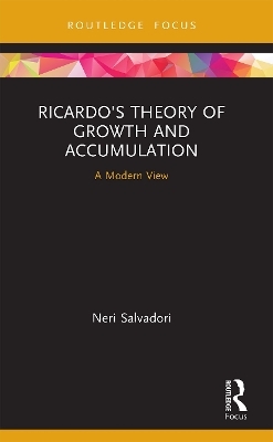 Ricardo's Theory of Growth and Accumulation - Neri Salvadori