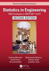 Statistics in Engineering - Metcalfe, Andrew; Green, David; Greenfield, Tony; Mansor, Mayhayaudin; Smith, Andrew