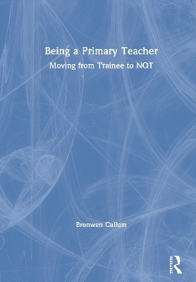 Being a Primary Teacher - Bronwen Cullum