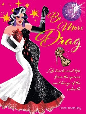 Be More Drag - Brandi Amara Skyy