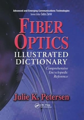 Fiber Optics Illustrated Dictionary - J.K. Petersen