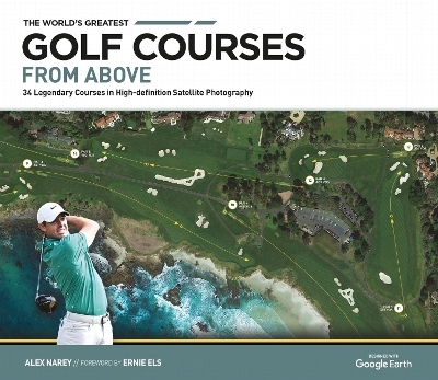 The World's Greatest Golf Courses From Above - Alex Narey