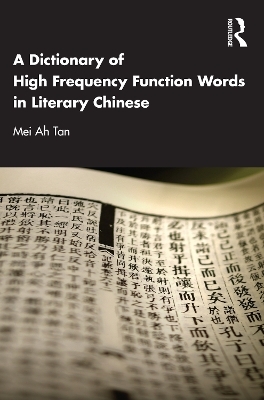 A Dictionary of High Frequency Function Words in Literary Chinese - Mei Ah Tan