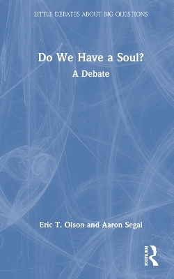 Do We Have a Soul? - Eric T. Olson, Aaron Segal