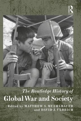 The Routledge History of Global War and Society - 