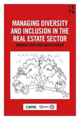 Managing Diversity and Inclusion in the Real Estate Sector - Amanda Clack, Judith Gabler