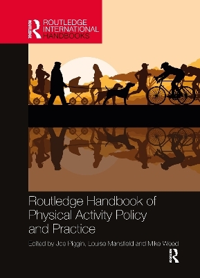 Routledge Handbook of Physical Activity Policy and Practice - 