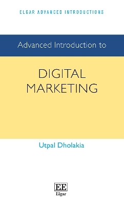 Advanced Introduction to Digital Marketing - Utpal Dholakia