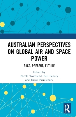 Australian Perspectives on Global Air and Space Power - 