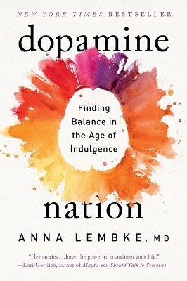 Dopamine Nation - Dr. Anna Lembke