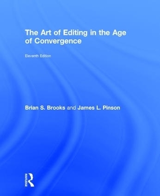 The Art of Editing in the Age of Convergence - Brian S. Brooks, James L. Pinson