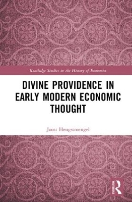 Divine Providence in Early Modern Economic Thought - Joost Hengstmengel