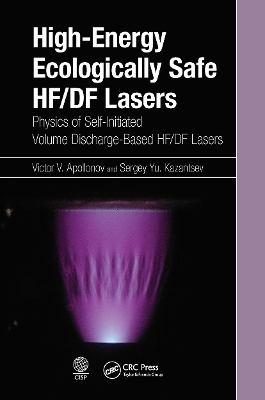 High-Energy Ecologically Safe HF/DF Lasers - Victor V. Apollonov, Sergey Yu. Kazantsev