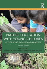 Nature Education with Young Children - Meier, Daniel R.; Sisk-Hilton, Stephanie