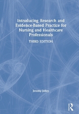 Introducing Research and Evidence-Based Practice for Nursing and Healthcare Professionals - Jolley, Jeremy