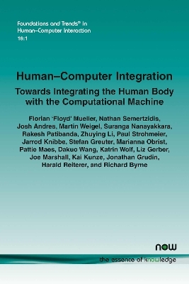 Human-Computer Integration - Florian ‘Floyd’ Mueller, Nathan Semertzidis, Josh Andres, Martin Weigel, Suranga Nanayakkara