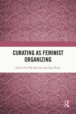 Curating as Feminist Organizing - 