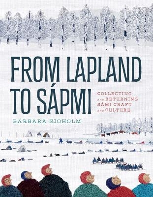 From Lapland to Sápmi - Barbara Sjoholm