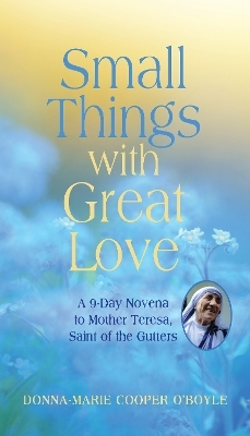 Small Things With Great Love - Donna-Marie Cooper O'Boyle