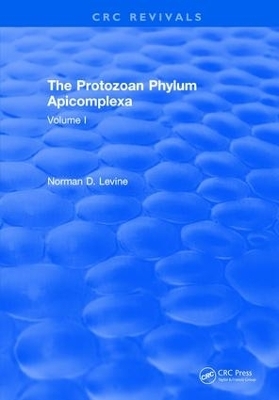 The Protozoan Phylum Apicomplexa - Norman D. Levine