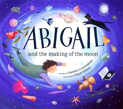 Abigail and the Making of the Moon - Matthew Cunningham